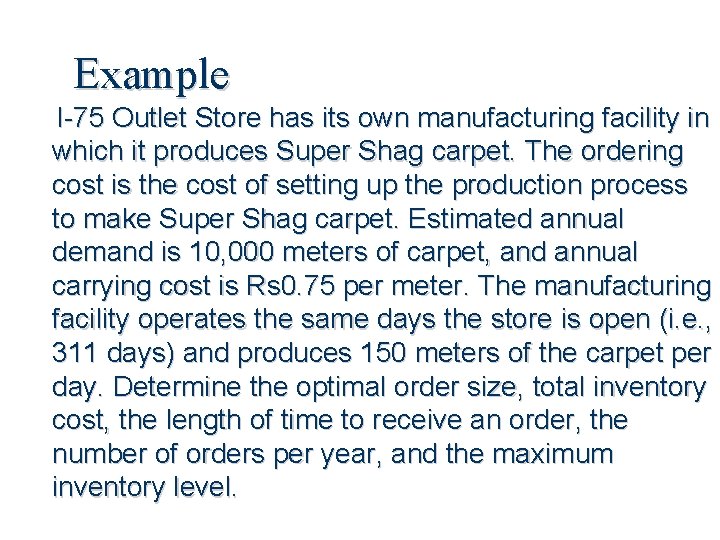 Example I-75 Outlet Store has its own manufacturing facility in which it produces Super