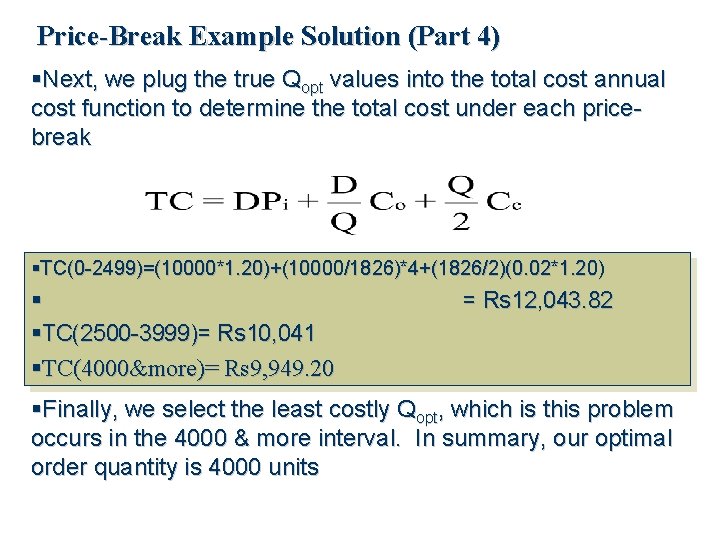 Price-Break Example Solution (Part 4) Next, we plug the true Qopt values into the