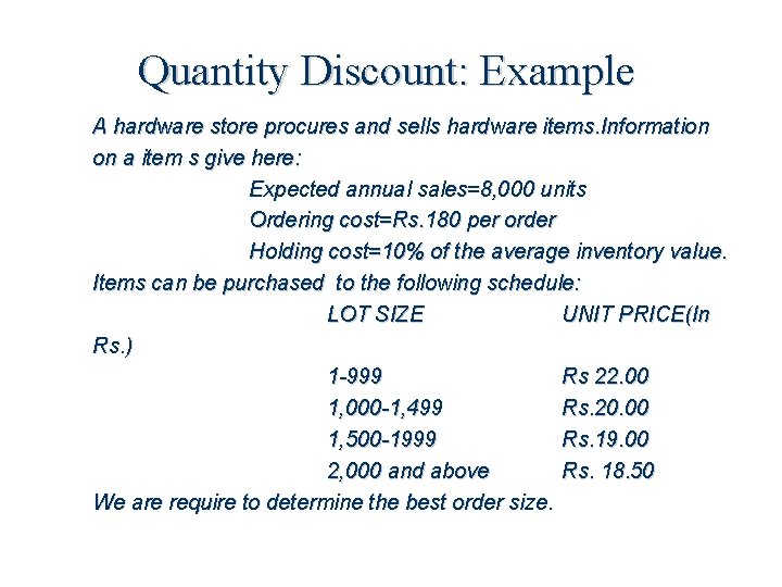 Quantity Discount: Example A hardware store procures and sells hardware items. Information on a