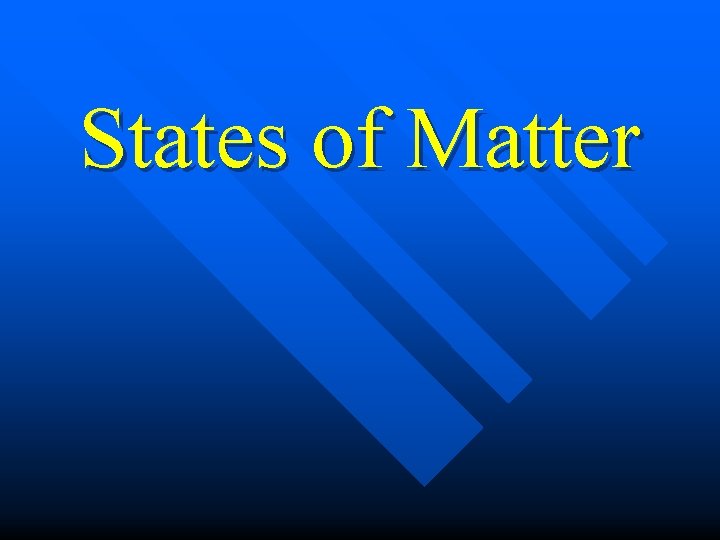 States of Matter 