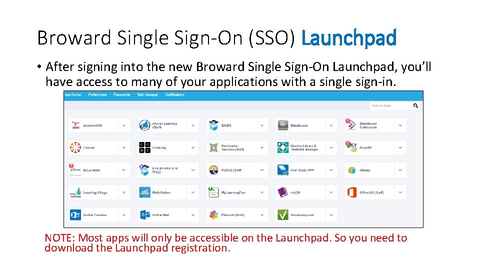 Broward Single Sign-On (SSO) Launchpad • After signing into the new Broward Single Sign-On