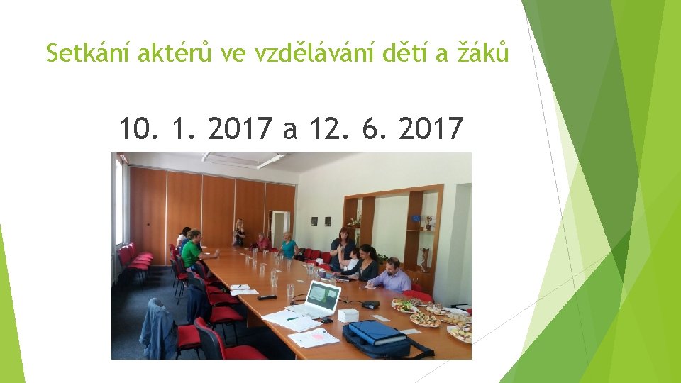 Setkání aktérů ve vzdělávání dětí a žáků 10. 1. 2017 a 12. 6. 2017