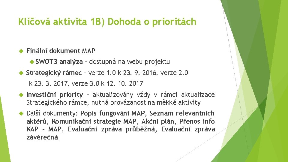 Klíčová aktivita 1 B) Dohoda o prioritách Finální dokument MAP SWOT 3 analýza –