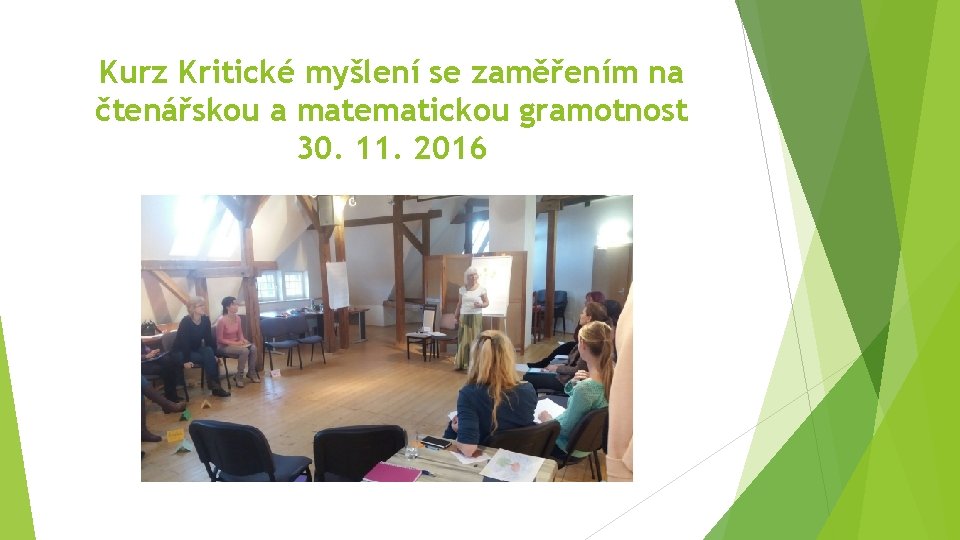 Kurz Kritické myšlení se zaměřením na čtenářskou a matematickou gramotnost 30. 11. 2016 