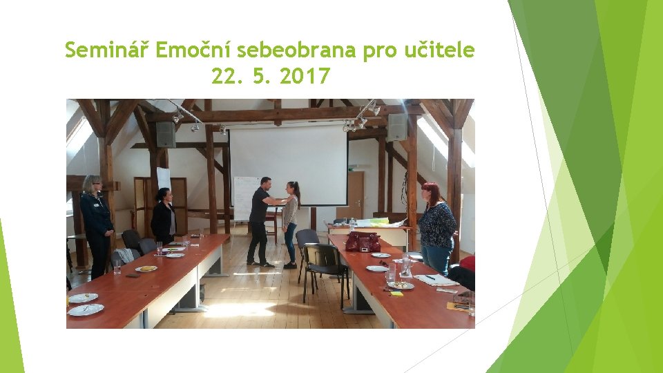 Seminář Emoční sebeobrana pro učitele 22. 5. 2017 