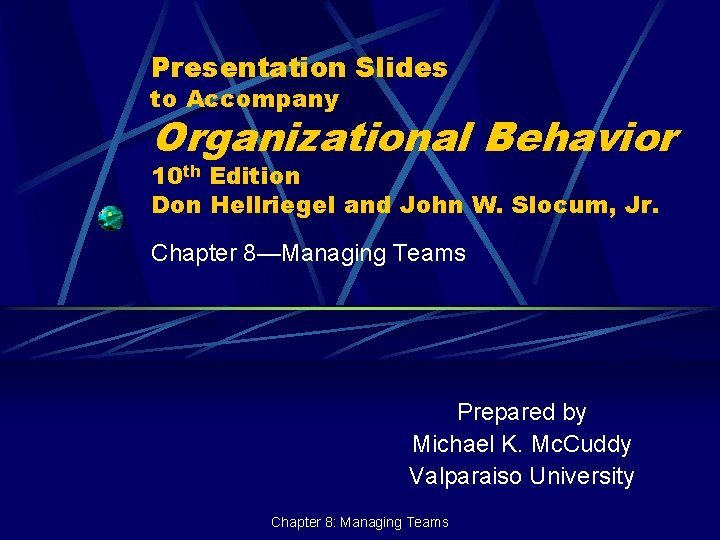 Presentation Slides to Accompany Organizational Behavior 10 th Edition Don Hellriegel and John W.