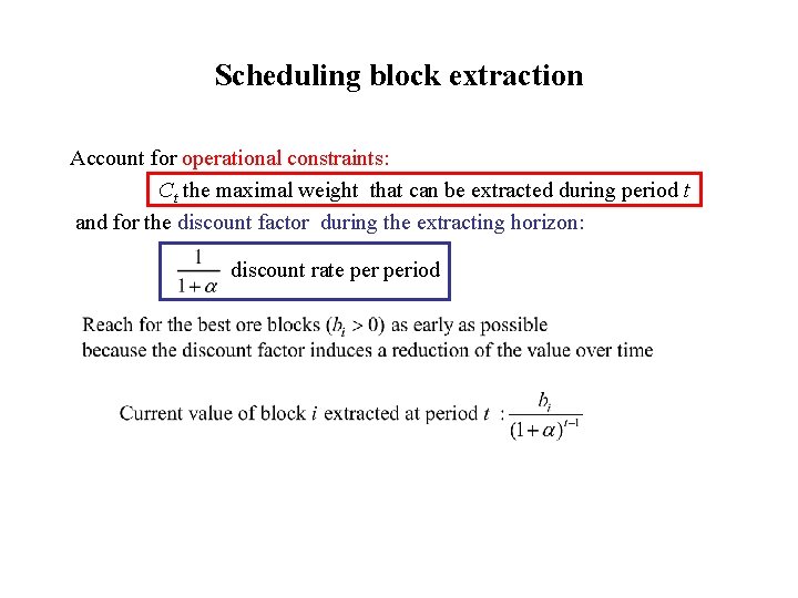 Scheduling block extraction Account for operational constraints: Ct the maximal weight that can be