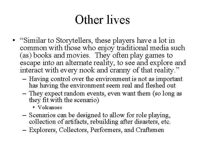 Other lives • “Similar to Storytellers, these players have a lot in common with