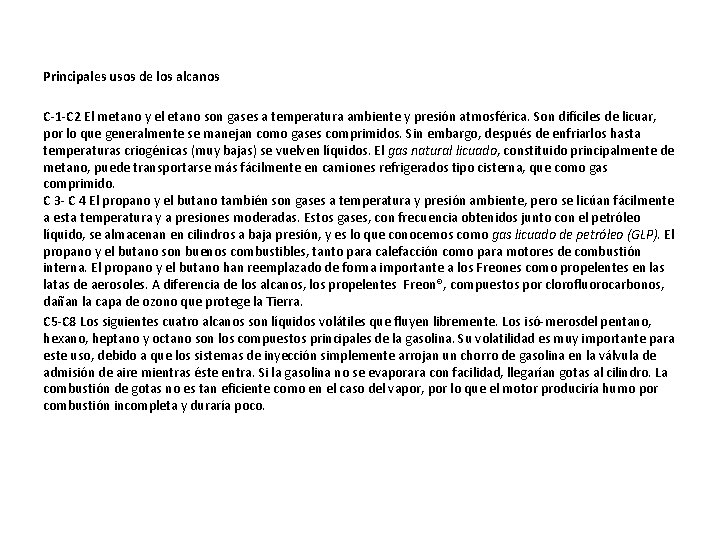 Principales usos de los alcanos C-1 -C 2 El metano y el etano son