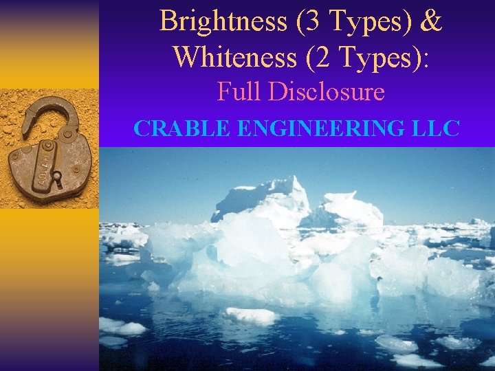 Brightness (3 Types) & Whiteness (2 Types): Full Disclosure CRABLE ENGINEERING LLC International Paper