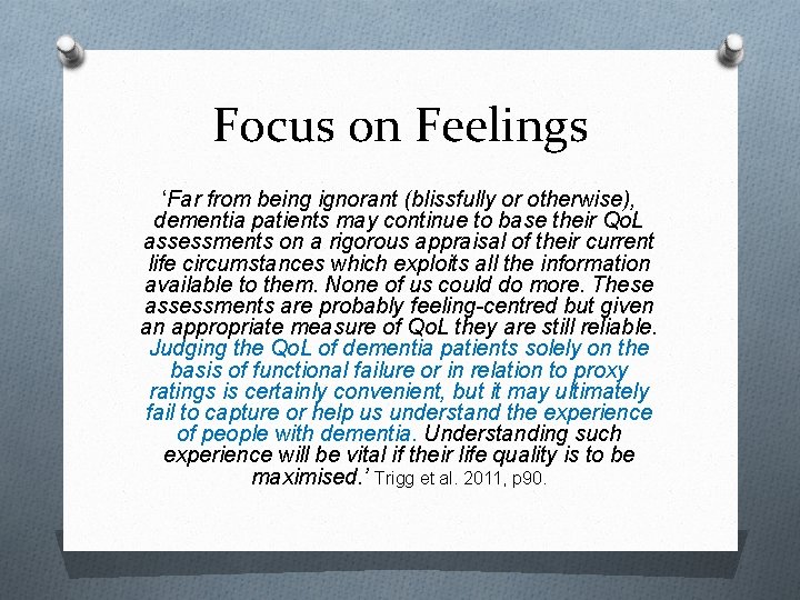 Focus on Feelings ‘Far from being ignorant (blissfully or otherwise), dementia patients may continue