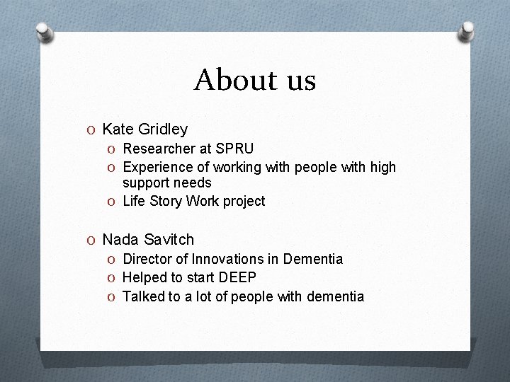 About us O Kate Gridley O Researcher at SPRU O Experience of working with