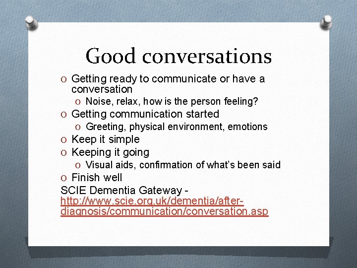 Good conversations O Getting ready to communicate or have a conversation O Noise, relax,