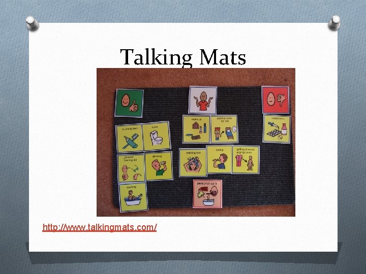 Talking Mats http: //www. talkingmats. com/ 