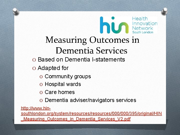 Measuring Outcomes in Dementia Services O Based on Dementia I-statements O Adapted for O