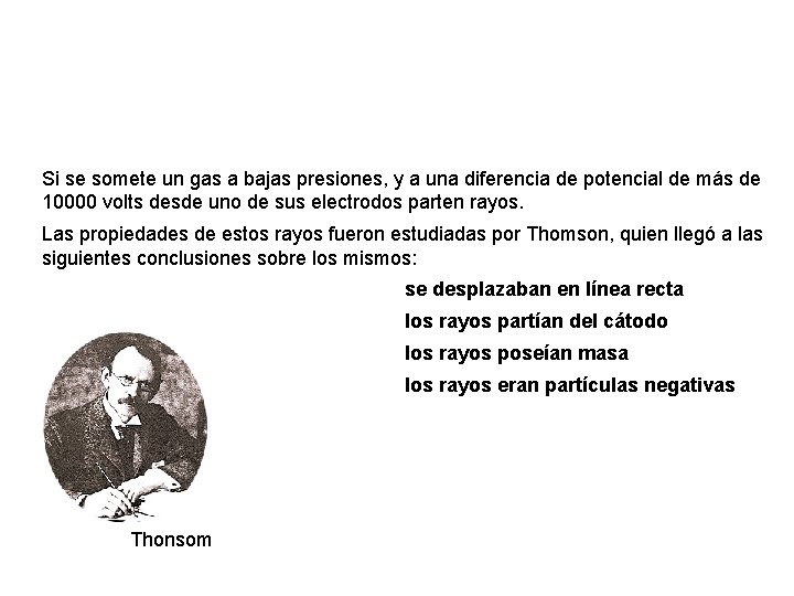 Si se somete un gas a bajas presiones, y a una diferencia de potencial