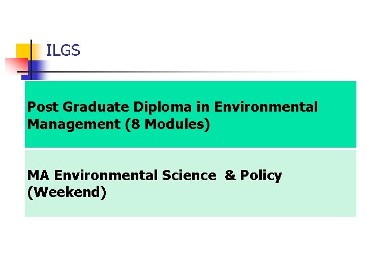 ILGS Post Graduate Diploma in Environmental Management (8 Modules) MA Environmental Science & Policy