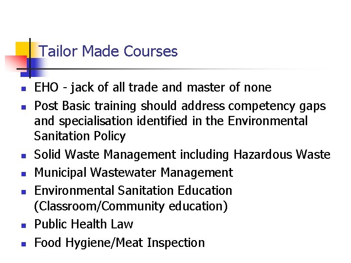 Tailor Made Courses n n n n EHO - jack of all trade and