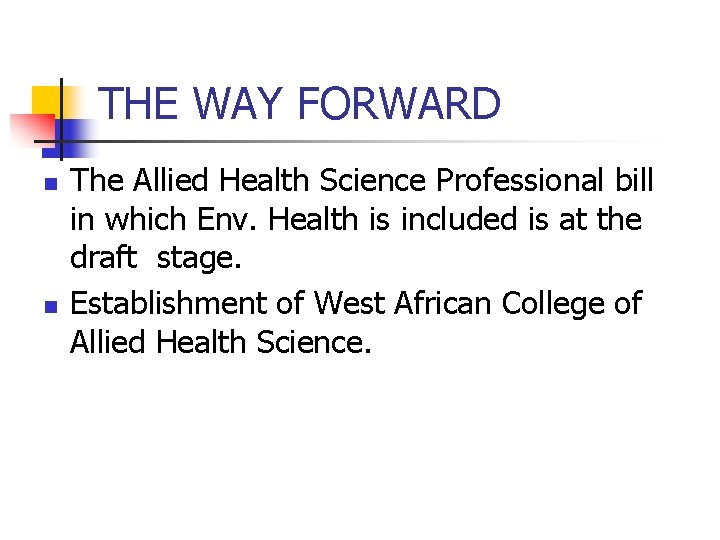 THE WAY FORWARD n n The Allied Health Science Professional bill in which Env.