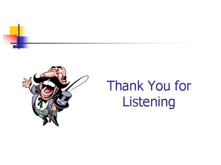 Thank You for Listening 