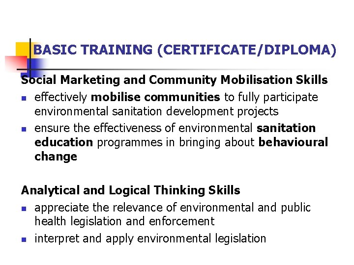 BASIC TRAINING (CERTIFICATE/DIPLOMA) Social Marketing and Community Mobilisation Skills n effectively mobilise communities to