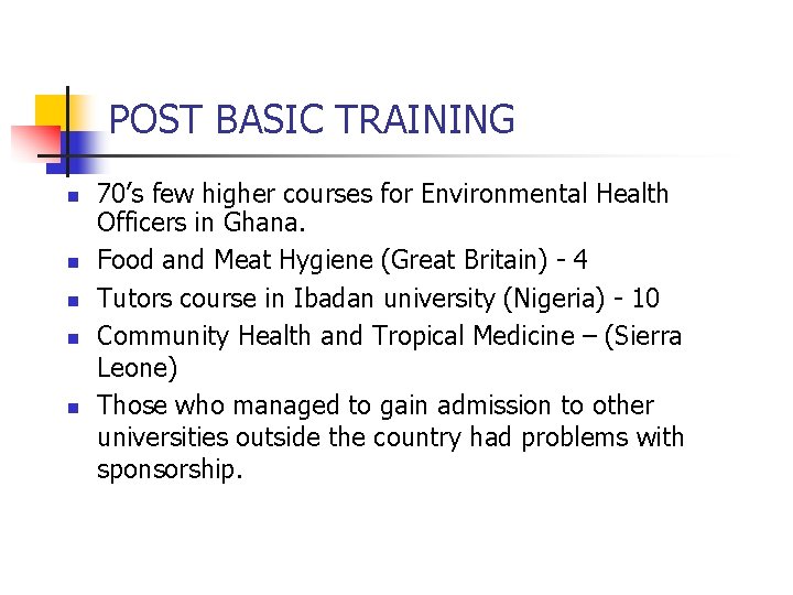 POST BASIC TRAINING n n n 70’s few higher courses for Environmental Health Officers