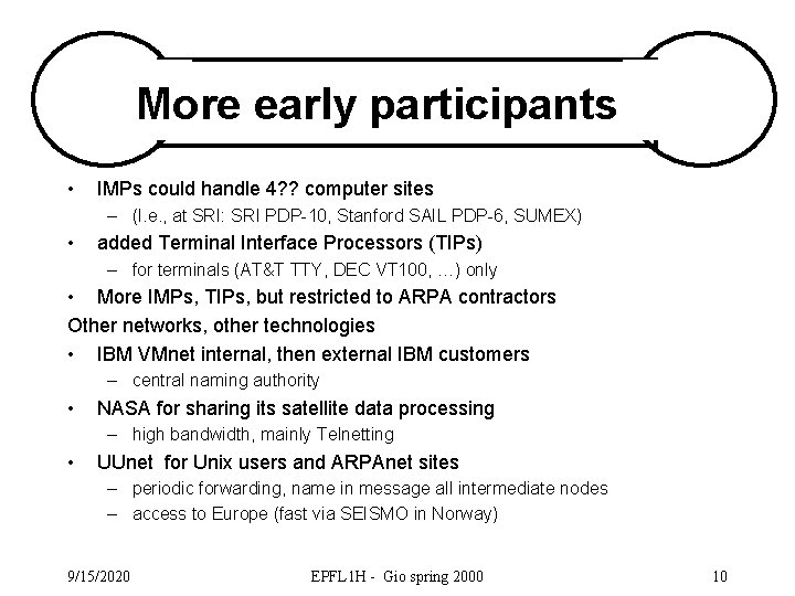 More early participants • IMPs could handle 4? ? computer sites – (I. e.