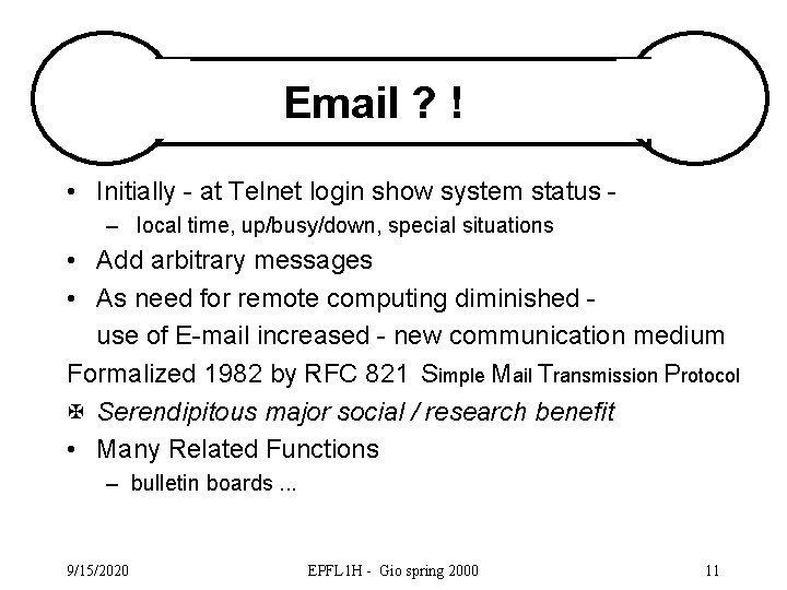 Email ? ! • Initially - at Telnet login show system status – local