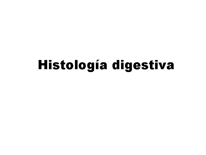 Histología digestiva 