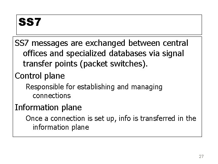 SS 7 messages are exchanged between central offices and specialized databases via signal transfer