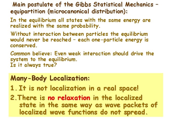 `Main postulate of the Gibbs Statistical Mechanics – equipartition (microcanonical distribution): In the equilibrium