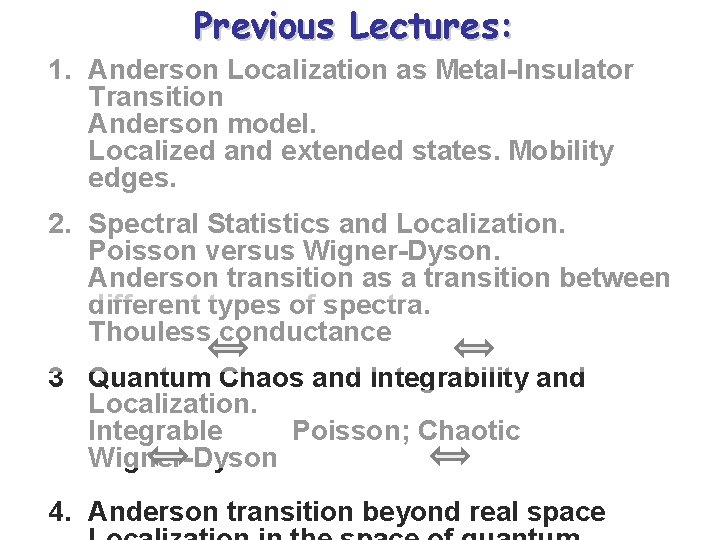 Previous Lectures: 1. Anderson Localization as Metal-Insulator Transition Anderson model. Localized and extended states.