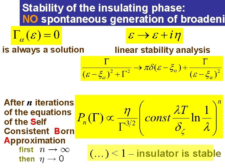 Stability of the insulating phase: NO spontaneous generation of broadenin broadeni is always a