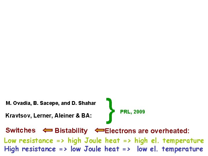 M. Ovadia, B. Sacepe, and D. Shahar Kravtsov, Lerner, Aleiner & BA: } PRL,