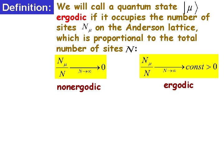 Definition: We will call a quantum state ergodic if it occupies the number of