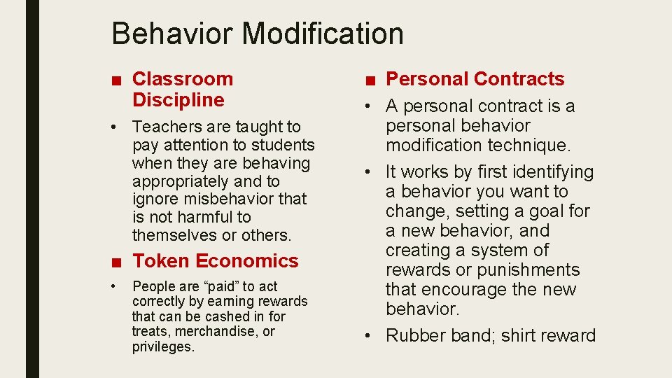 Behavior Modification ■ Classroom Discipline • Teachers are taught to pay attention to students