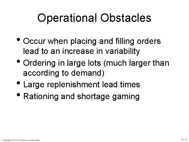 Operational Obstacles • Occur when placing and filling orders • • • lead to