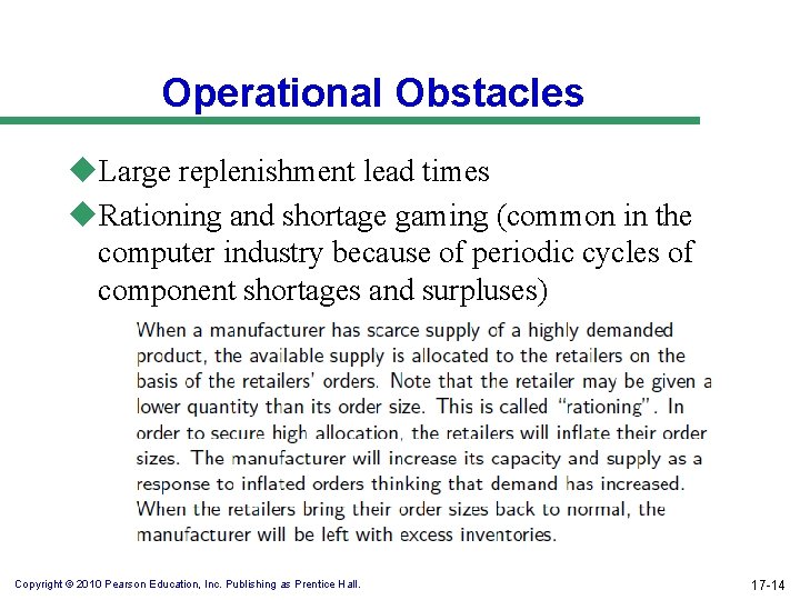 Operational Obstacles u. Large replenishment lead times u. Rationing and shortage gaming (common in