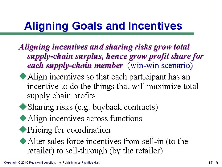 Aligning Goals and Incentives Aligning incentives and sharing risks grow total supply-chain surplus, hence