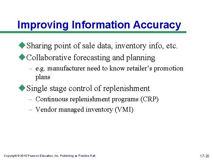 Improving Information Accuracy u. Sharing point of sale data, inventory info, etc. u. Collaborative