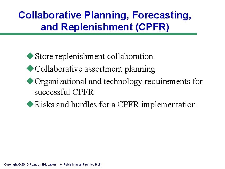 Collaborative Planning, Forecasting, and Replenishment (CPFR) u. Store replenishment collaboration u. Collaborative assortment planning