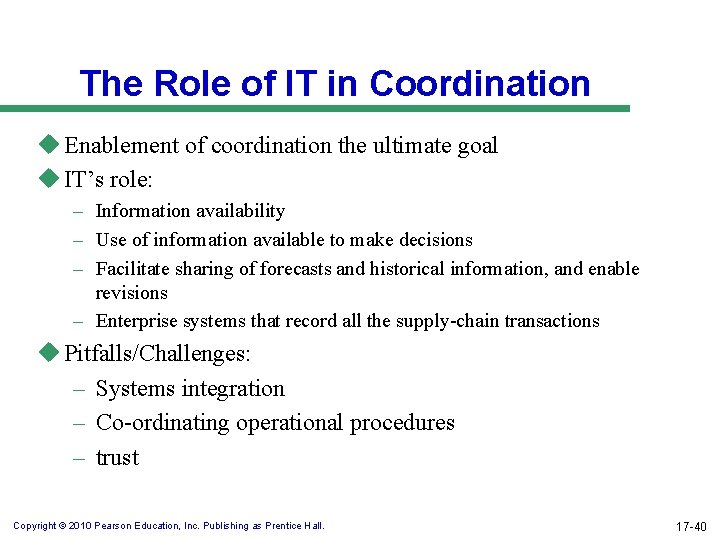 The Role of IT in Coordination u Enablement of coordination the ultimate goal u