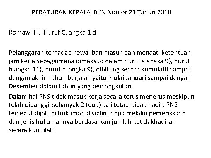 PERATURAN KEPALA BKN Nomor 21 Tahun 2010 Romawi III, Huruf C, angka 1 d