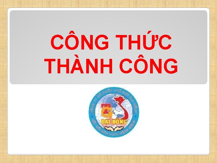 CÔNG THỨC THÀNH CÔNG 