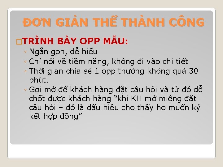 ĐƠN GIẢN THỂ THÀNH CÔNG �TRÌNH BÀY OPP MẪU: ◦ Ngắn gọn, dễ hiểu