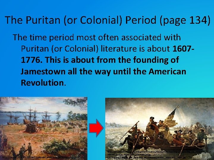 The Puritan (or Colonial) Period (page 134) The time period most often associated with