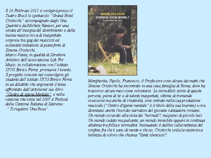 Il 26 Febbraio 2011 si svolgerà presso il Teatro Era il lo spettacolo “Grand