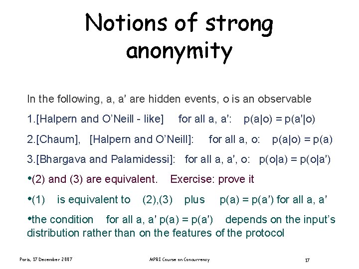Notions of strong anonymity In the following, a, a′ are hidden events, o is