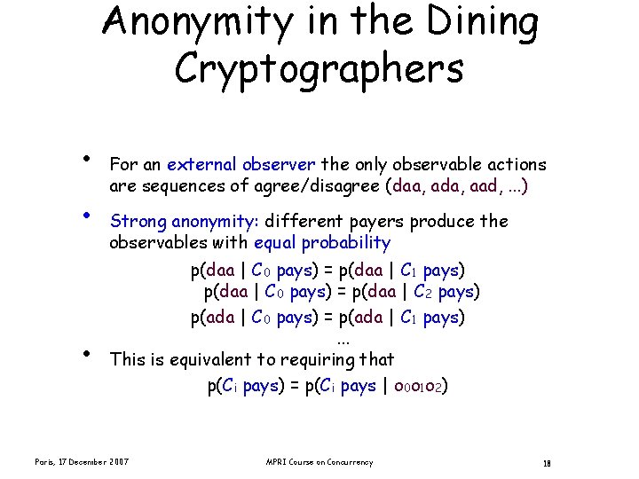 Anonymity in the Dining Cryptographers • • • For an external observer the only