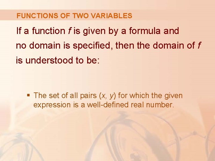 FUNCTIONS OF TWO VARIABLES If a function f is given by a formula and